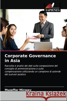 Corporate Governance in Asia Muzaffar Mirzaev 9786202780568 Edizioni Sapienza