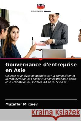 Gouvernance d'entreprise en Asie Muzaffar Mirzaev 9786202780605 Editions Notre Savoir