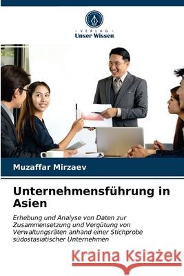 Unternehmensführung in Asien Muzaffar Mirzaev 9786202780629