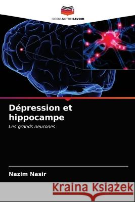 Dépression et hippocampe Nasir, Nazim 9786202780919