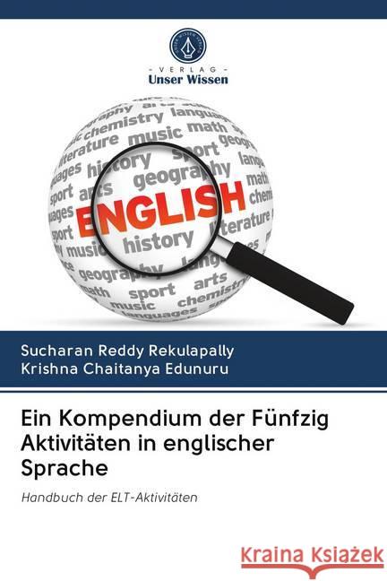 Ein Kompendium der Fünfzig Aktivitäten in englischer Sprache Rekulapally, Sucharan Reddy; Edunuru, Krishna Chaitanya 9786202780971