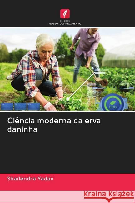 Ciência moderna da erva daninha Yadav, Shailendra 9786202781107 Edicoes Nosso Conhecimento