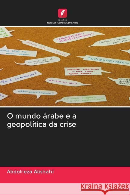 O mundo árabe e a geopolítica da crise Alishahi, Abdolreza 9786202781299 Edicoes Nosso Conhecimento