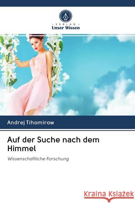 Auf der Suche nach dem Himmel Tihomirow, Andrej 9786202783248