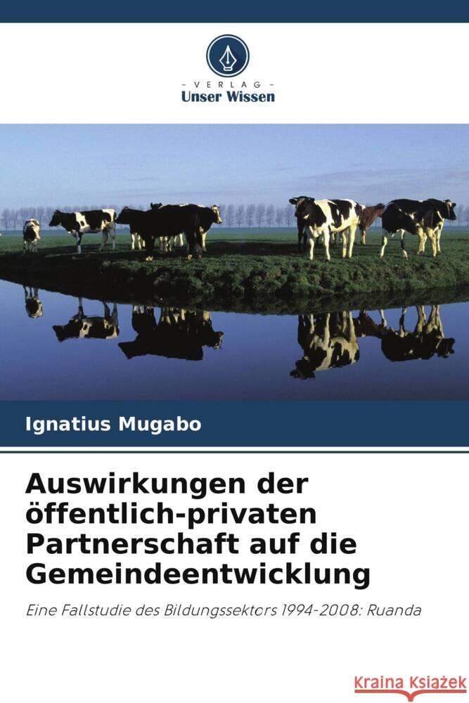 Auswirkungen der öffentlich-privaten Partnerschaft auf die Gemeindeentwicklung Mugabo, Ignatius 9786202784139 Verlag Unser Wissen