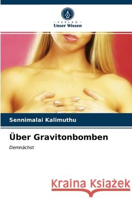 Über Gravitonbomben Sennimalai Kalimuthu 9786202784344