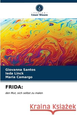 Frida Giovanna Santos, Ieda Linck, Maria Camargo 9786202784870 Verlag Unser Wissen