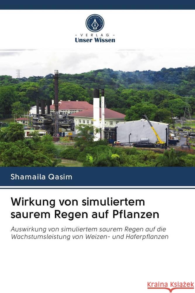 Wirkung von simuliertem saurem Regen auf Pflanzen Qasim, Shamaila 9786202785358 Verlag Unser Wissen