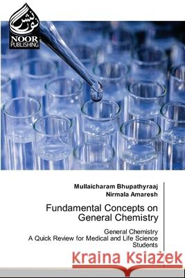 Fundamental Concepts on General Chemistry Mullaicharam Bhupathyraaj Nirmala Amaresh 9786202790307 Noor Publishing