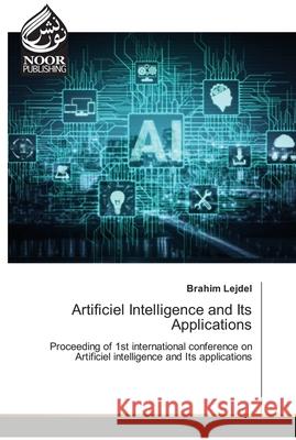 Artificiel Intelligence and Its Applications Brahim Lejdel 9786202791144