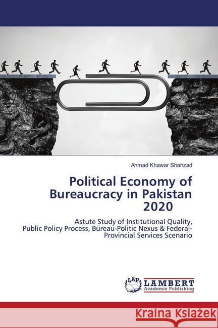 Political Economy of Bureaucracy in Pakistan 2020 Shahzad, Ahmad Khawar 9786202796088