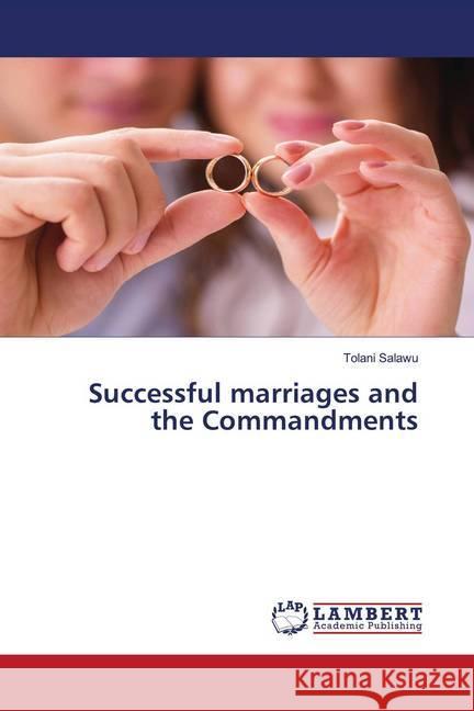 Successful marriages and the Commandments Salawu, Tolani 9786202797030