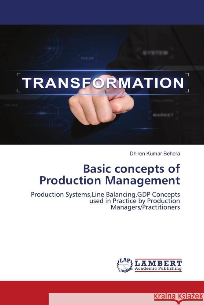 Basic concepts of Production Management Behera, Dhiren Kumar 9786202797191 LAP Lambert Academic Publishing