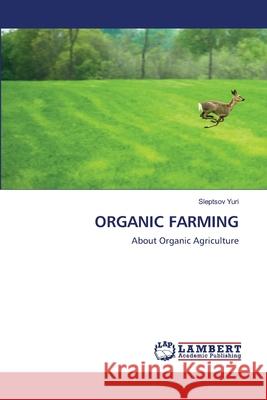 Organic Farming Sleptsov Yuri 9786202798204