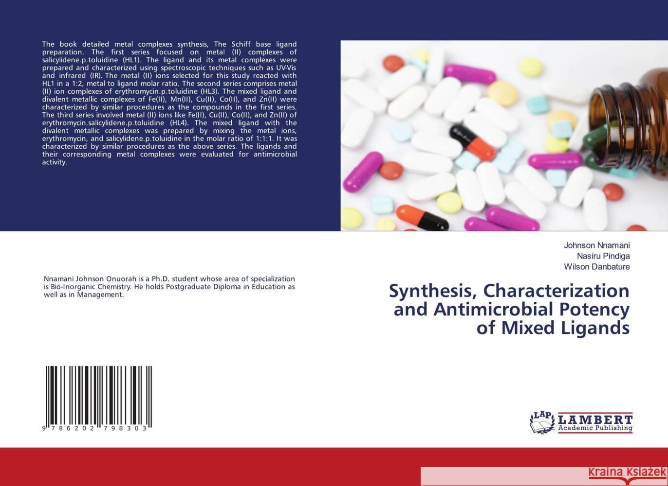 Synthesis, Characterization and Antimicrobial Potency of Mixed Ligands Nnamani, Johnson, Pindiga, Nasiru, Danbature, Wilson 9786202798303 LAP Lambert Academic Publishing