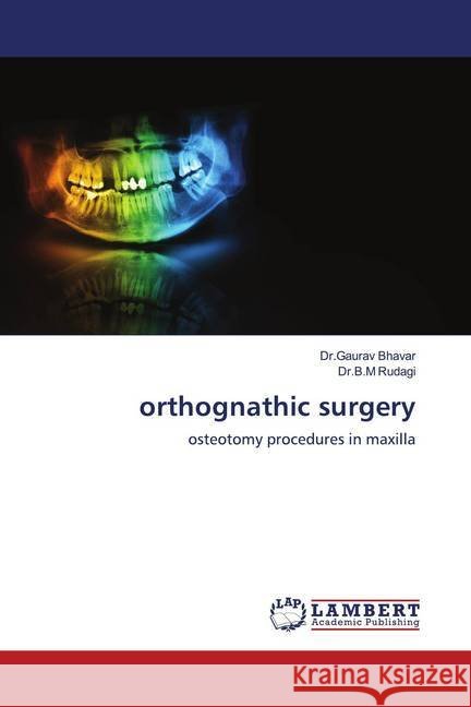 Orthognathic Surgery Bhavar, Gaurav, Rudagi, B.M 9786202799812