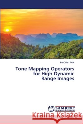 Tone Mapping Operators for High Dynamic Range Images Ba Chien Thai 9786202800570