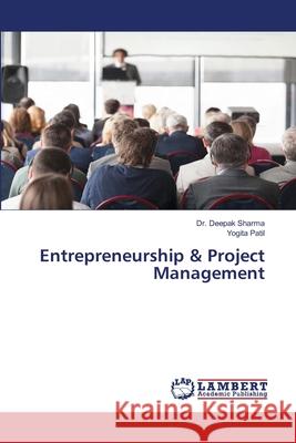 Entrepreneurship & Project Management Deepak Sharma Yogita Patil 9786202800594