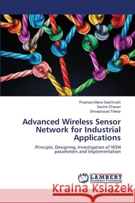 Advanced Wireless Sensor Network for Industrial Applications Prashant Man Sachin Chavan Shivaprasad Tilekar 9786202801126 LAP Lambert Academic Publishing