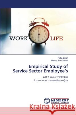 Empirical Study of Service Sector Employee's Neha Singh Mamta Brahmbhatt 9786202801232 LAP Lambert Academic Publishing
