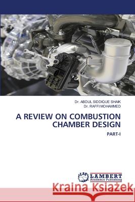 A Review on Combustion Chamber Design Abdul Siddique Shaik Raffi Mohammed 9786202802772