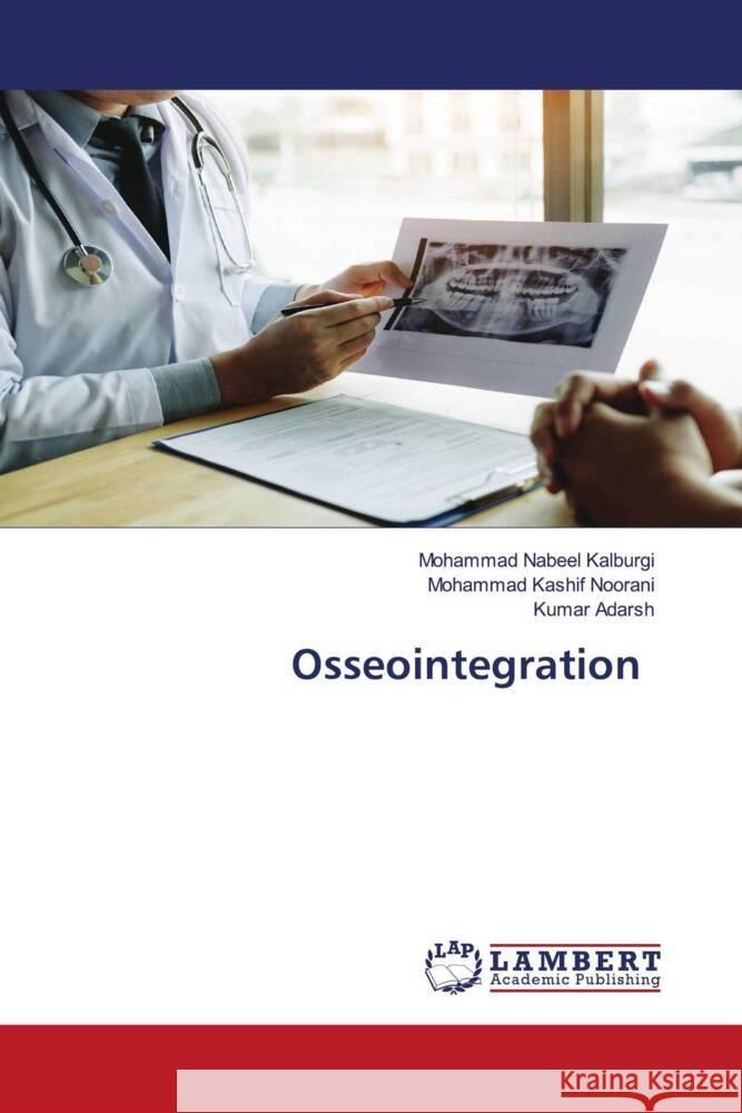 Osseointegration Kalburgi, Mohammad Nabeel, Noorani, Mohammad Kashif, Adarsh, Kumar 9786202803496 LAP Lambert Academic Publishing