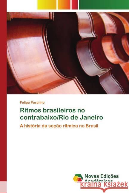 Ritmos brasileiros no contrabaixo/Rio de Janeiro Portinho, Felipe 9786202803892 Novas Edicioes Academicas