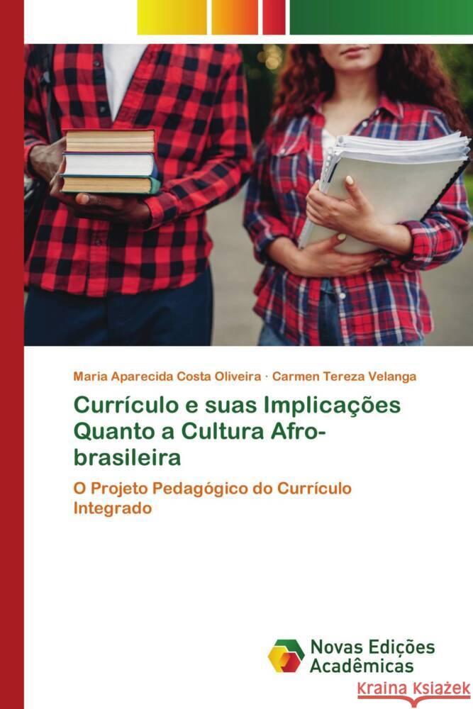 Currículo e suas Implicações Quanto a Cultura Afro-brasileira Costa Oliveira, Maria Aparecida, Velanga, Carmen Tereza 9786202804097