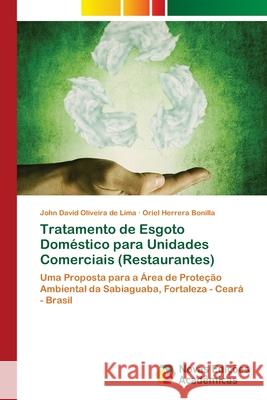 Tratamento de Esgoto Doméstico para Unidades Comerciais (Restaurantes) John David Oliveira de Lima, Oriel Herrera Bonilla 9786202804455