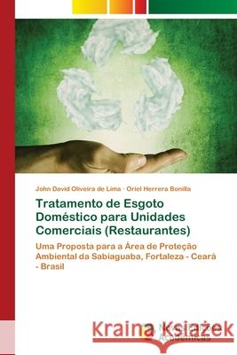 Tratamento de Esgoto Doméstico para Unidades Comerciais (Restaurantes) John David Oliveira de Lima, Oriel Herrera Bonilla 9786202804455 Novas Edicoes Academicas