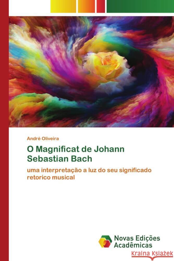 O Magnificat de Johann Sebastian Bach Oliveira, André 9786202804516