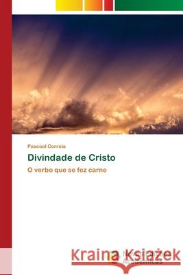 Divindade de Cristo Pascoal Correia 9786202804523
