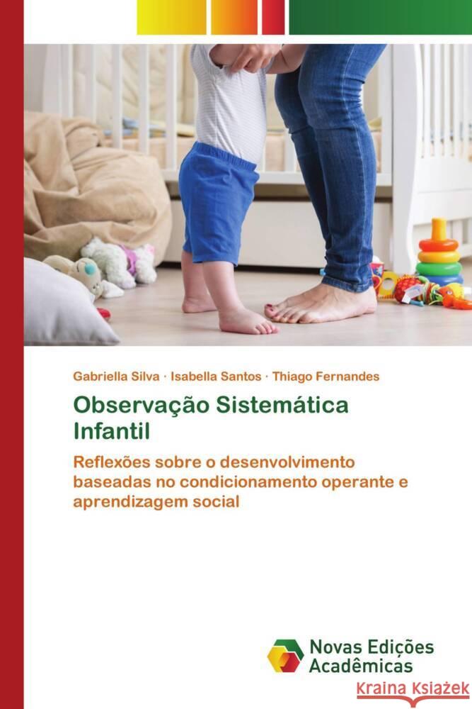 Observação Sistemática Infantil Silva, Gabriella, Santos, Isabella, Fernandes, Thiago 9786202804561