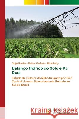 Balanço Hídrico do Solo e Kc Dual Kersten, Diogo 9786202805193 Novas Edicoes Academicas