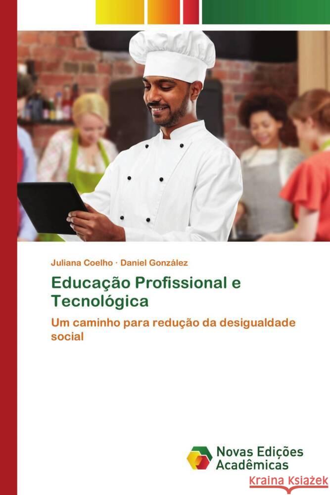 Educação Profissional e Tecnológica Coelho, Juliana, Gonzalez, Daniel 9786202805360