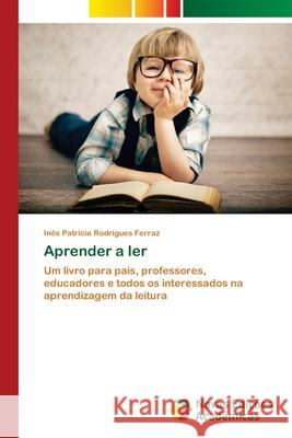 Aprender a ler Inês Patrícia Rodrigues Ferraz 9786202805742