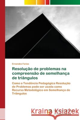 Resolução de problemas na compreensão de semelhança de triângulos Ernandes Farias 9786202805773 Novas Edicoes Academicas