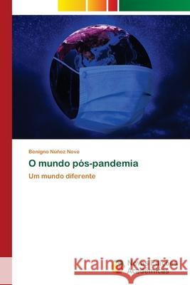 O mundo pós-pandemia Núñez Novo, Benigno 9786202805827