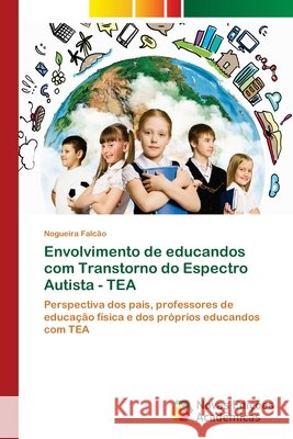 Envolvimento de educandos com Transtorno do Espectro Autista - TEA Falc 9786202806039