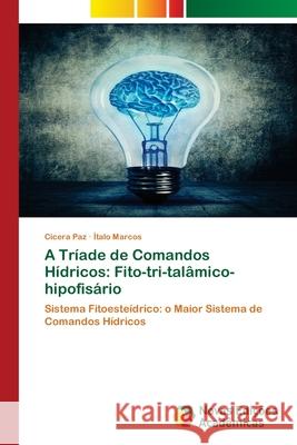 A Tríade de Comandos Hídricos: Fito-tri-talâmico-hipofisário Paz, Cícera 9786202806121 Novas Edicoes Academicas