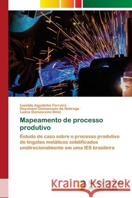 Mapeamento de processo produtivo Ivanilda Agustinho Ferreira Dayvisson Damasceno Da N 9786202806312 Novas Edicoes Academicas