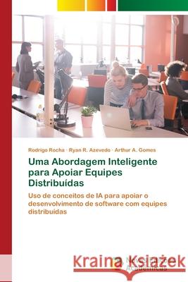 Uma Abordagem Inteligente para Apoiar Equipes Distribuídas Rocha, Rodrigo 9786202806350 Novas Edicoes Academicas