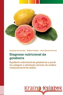 Diagnose nutricional da goiabeira Amanda Hernandes William Natale L 9786202806497 Novas Edicoes Academicas