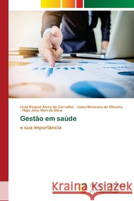 Gestão em saúde Alves de Carvalho, Lívia Raquel 9786202807401 Novas Edicoes Academicas