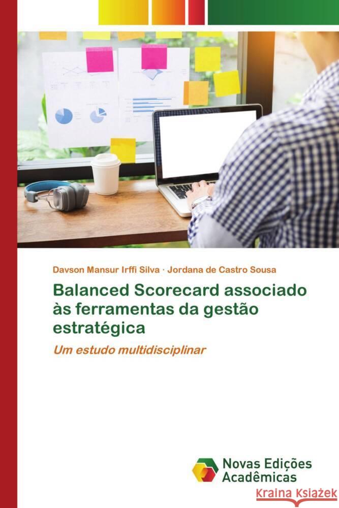 Balanced Scorecard associado às ferramentas da gestão estratégica Mansur Irffi Silva, Davson, de Castro Sousa, Jordana 9786202807456 Novas Edicioes Academicas