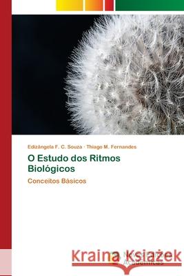 O Estudo dos Ritmos Biológicos Souza, Edizângela F. C. 9786202807708