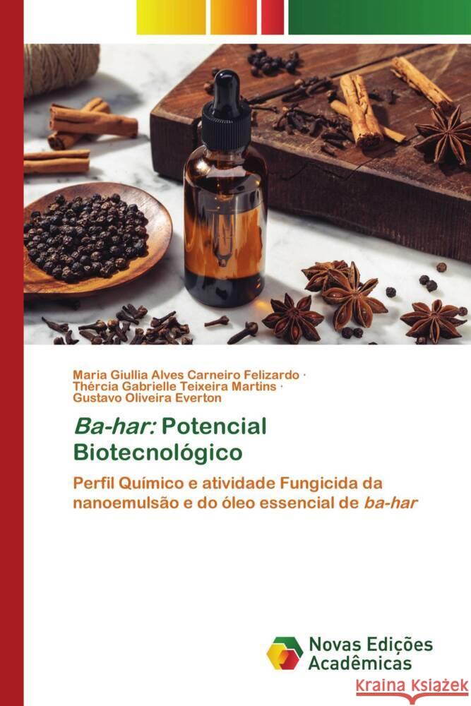 Ba-har: Potencial Biotecnológico Maria Giullia Alves Carneiro Felizardo, Thércia Gabrielle Teixeira Martins, Gustavo Oliveira Everton 9786202807890 Novas Edicoes Academicas