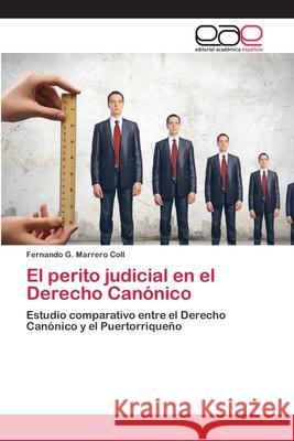 El perito judicial en el Derecho Canónico Fernando G Marrero Coll 9786202810456