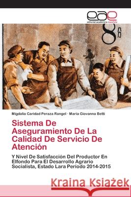 Sistema De Aseguramiento De La Calidad De Servicio De Atención Migdalia Caridad Peraza Rangel, María Giovanna Betti 9786202810616 Editorial Academica Espanola