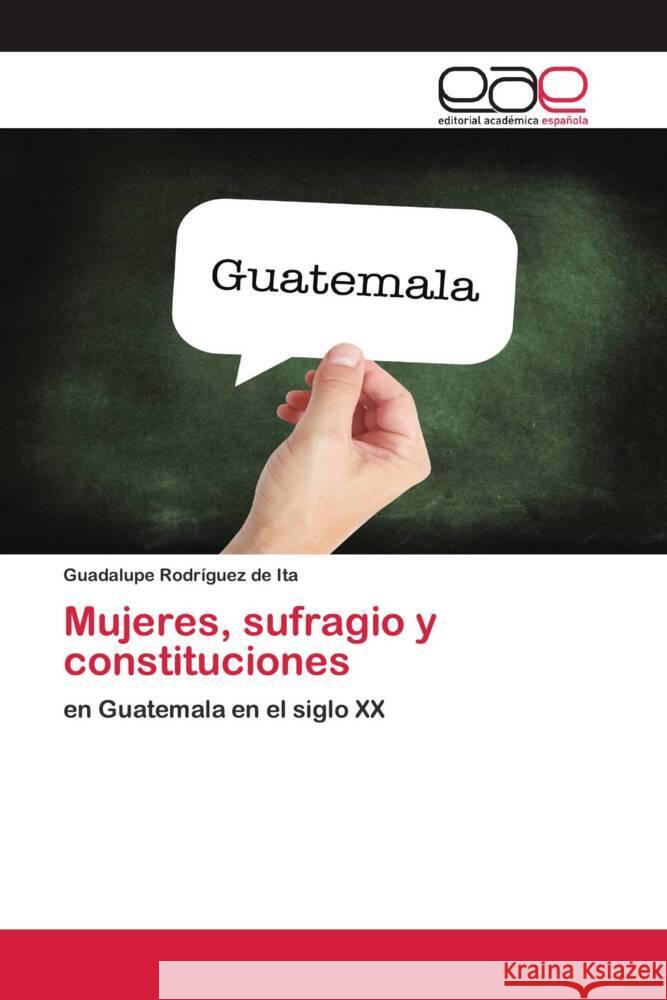 Mujeres, sufragio y constituciones Rodríguez de Ita, Guadalupe 9786202811651